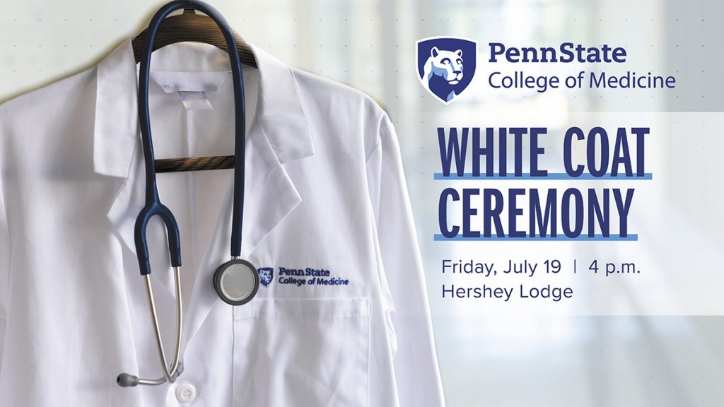 Penn State College of Medicine branded promo for Class of 2028 White Coat Ceremony on Friday, July 19, 2024 at 4 p.m. with left side of a physician's white coat and stethoscope